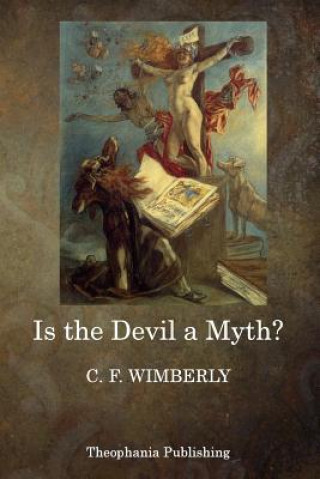 Kniha Is the Devil a Myth? C F Wimberly