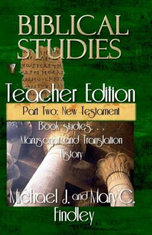 Książka Biblical Studies Teacher Edition Part Two: New Testament Michael J Findley