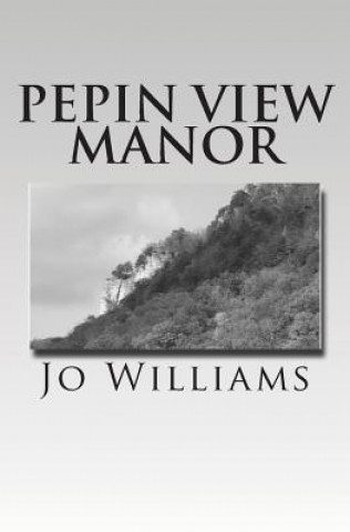 Knjiga Pepin View Manor Jo Williams