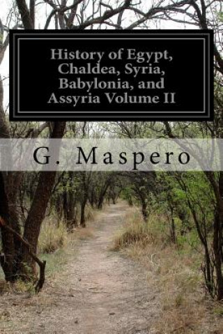 Kniha History of Egypt, Chaldea, Syria, Babylonia, and Assyria Volume II M L McClure
