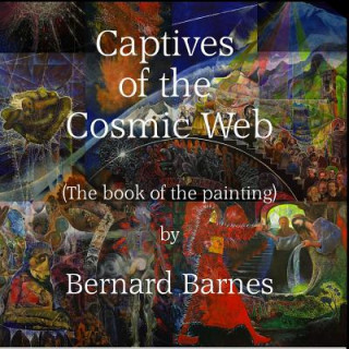 Könyv The Captives of the Cosmic Web Bernard Barnes