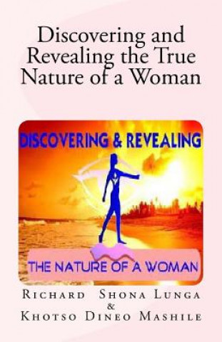 Könyv Discovering and Revealing the True Nature of a Woman MR Richard Shona Lunga
