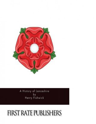 Kniha A History of Lancashire Henry Fishwick