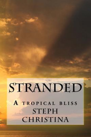 Buch Stranded: A tropical bliss Steph Christina