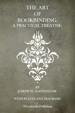 Könyv The Art of Bookbinding Joseph H Zaehnsdorf