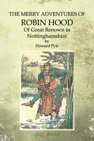 Kniha The Merry Adventures of Robin Hood: Of Great Renown in Nottinghamshire Howard Pyle