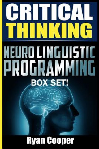 Kniha Critical Thinking Neuro Linguistic Programming Box Set! Ryan Cooper