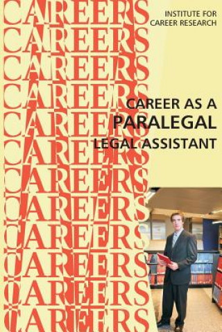 Kniha Career as a Paralegal: Legal Assistant Institute for Career Research