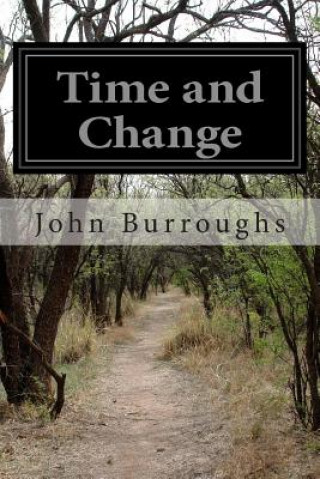 Könyv Time and Change John Burroughs