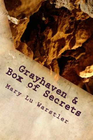 Carte Grayhaven & Box of Secrets: Two Mystery Novellas Mary Lu Warstler