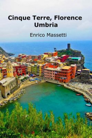 Kniha Cinque Terre, Florence, Umbria Enrico Massetti