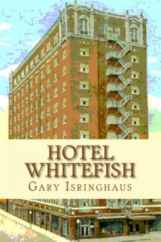 Carte Hotel Whitefish Gary Isringhaus