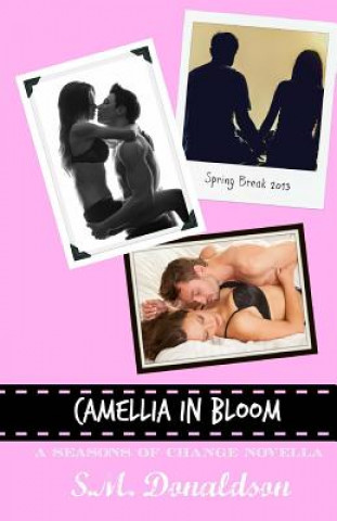 Carte Camellia In Bloom: Camellia In Bloom (Seasons of Change Novella) S M Donaldson