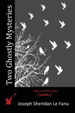 Book Two Ghostly Mysteries Joseph Sheridan Le Fanu