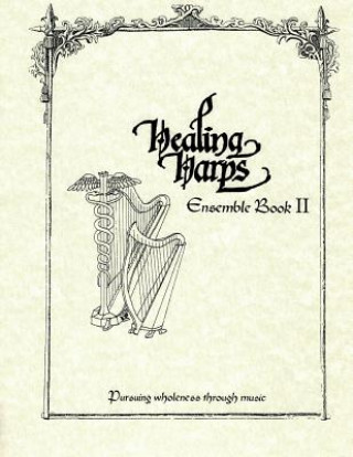 Kniha Healing Harps Ensemble Book 2 Healing Harps Inc