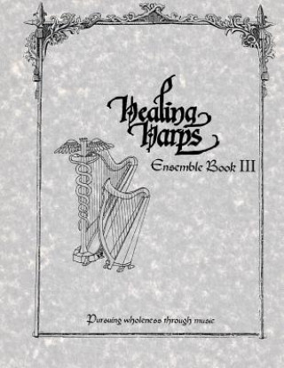 Książka Healing Harps Ensemble Book 3 Healing Harps Inc