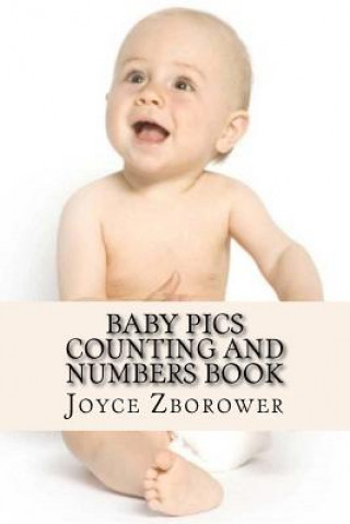 Kniha Baby Pics Counting and Numbers Book: For Kids 2 - 5 Joyce Zborower