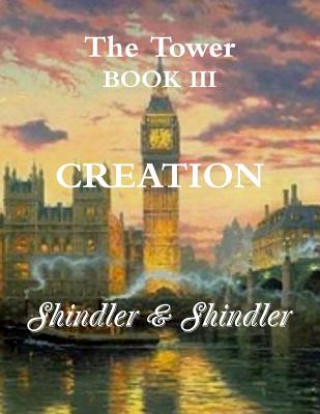 Könyv Creation: The Tower: Book III Nigel Shindler