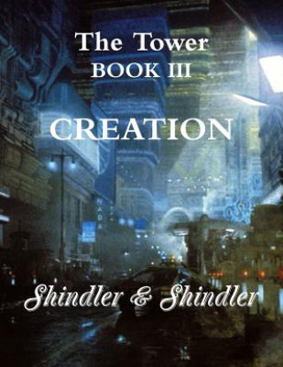 Kniha Creation: The Tower: Book III Nigel Shindler