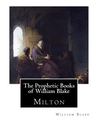 Könyv The Prophetic Books of William Blake: Milton William Blake