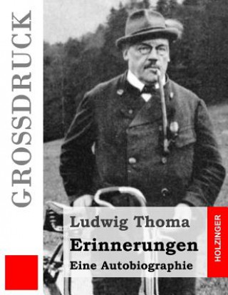 Kniha Erinnerungen (Großdruck): Eine Autobiographie Ludwig Thoma