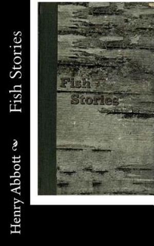 Βιβλίο Fish Stories Henry Abbott
