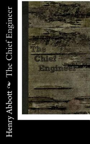 Boek The Chief Engineer Henry Abbott