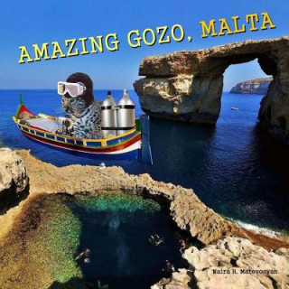 Kniha Amazing Gozo, Malta Naira R Matevosyan