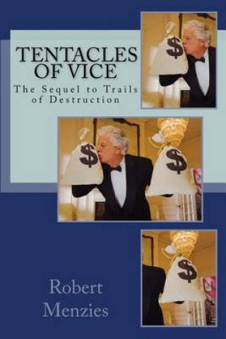 Kniha Tentacles of Vice: The Sequel to Trails of Destruction Robert Menzies