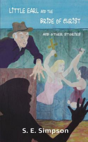 Kniha Little Earl and the Bride of Christ and Other Stories S E Simpson