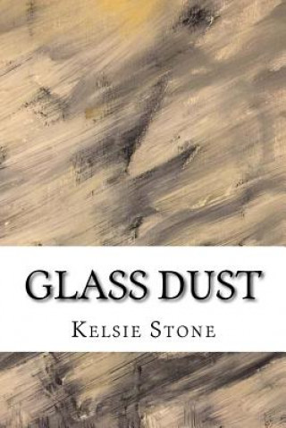 Kniha Glass Dust Kelsie Stone