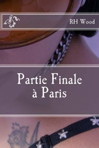 Knjiga Partie Finale a Paris Rh Wood