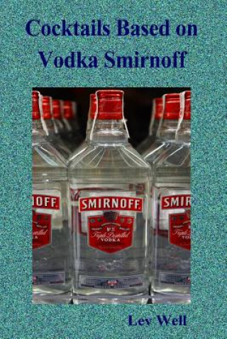 Kniha Cocktails based on Vodka Smirnoff Lev Well