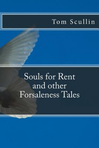 Kniha Souls for Rent and other Forsaleness Tales Tom Scullin