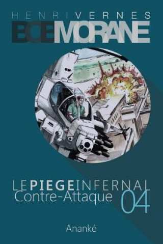 Carte Bob Morane: Le Piege Infernal/4: Contre-Attaque Henri Vernes