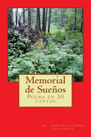 Carte Memorial de Sue?os: Poema En 30 Cantos Dr Jose Guillermo Ros-Zanet
