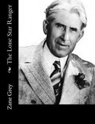 Book The Lone Star Ranger Zane Grey