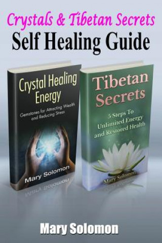 Carte Self Healing Guide: Crystals & Tibetan Secrets Mary Solomon