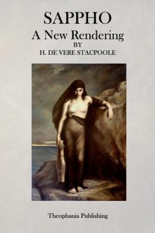 Kniha Sappho: A New Rendering H de Vere Stacpoole