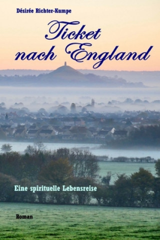 Carte Ticket nach England: Esoterischer Liebesroman (Teil 1) Desiree Richter-Kumpe