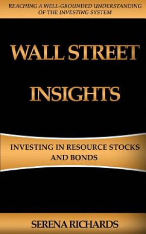 Carte Wall Street Insights: Investing In Resource Stocks And Bonds Serena Richards