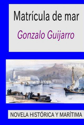 Knjiga Matricula de mar Gonzalo Guijarro Puebla