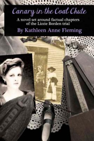 Knjiga Canary in the Coal Chute Kathleen Anne Fleming