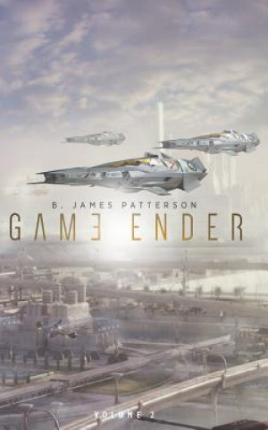 Könyv Game Ender (Vol. 2) B James Patterson
