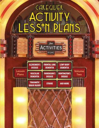 Książka Caregiver Activity Lesson Plans: From the National Association of Activity Professionals Scott Silknitter