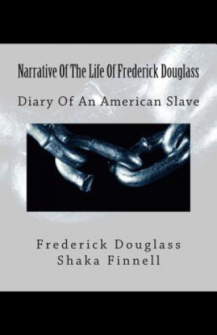 Könyv Narrative Of The Life Of Frederick Douglass: Diary Of An American Slave Frederick Douglass