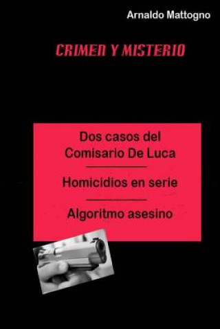 Carte Dos Casos del Comisario De Luca: Homicidio en serie - Algoritmo Asesino MR Arnaldo Mattogno