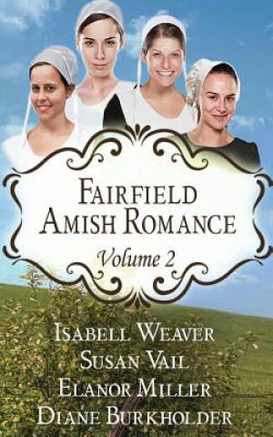 Kniha Fairfield Amish Romance Boxed Set: Volume 2 Elanor Miller