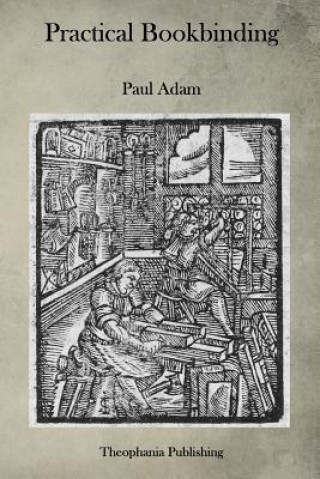 Knjiga Practical Bookbinding Paul Adam