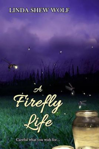 Kniha A Firefly Life Linda Shew Wolf